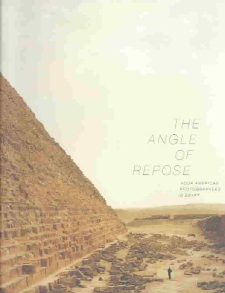 The Angle Of Repose: Four American Photographers In Egypt cover