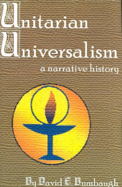 Unitarian Universalism: A Narrative History