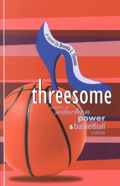 Threesome: Where Seduction, Power and Basketball Collide cover