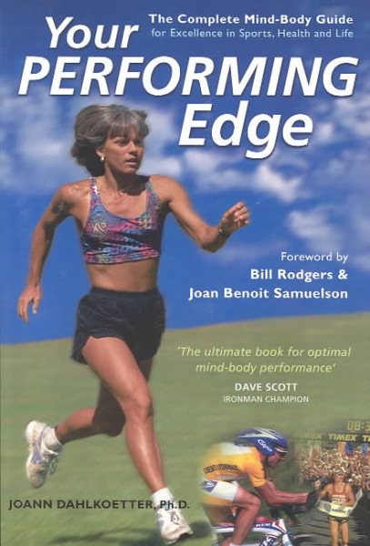 Your Performing Edge: The Complete Mind-Body Guide to Excellence in Sports, Health and Life cover