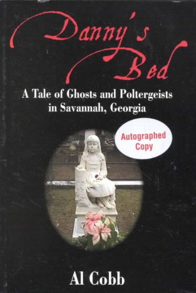 Danny's Bed : A Tale of Ghosts and Poltergeists in Savannah Georgia cover