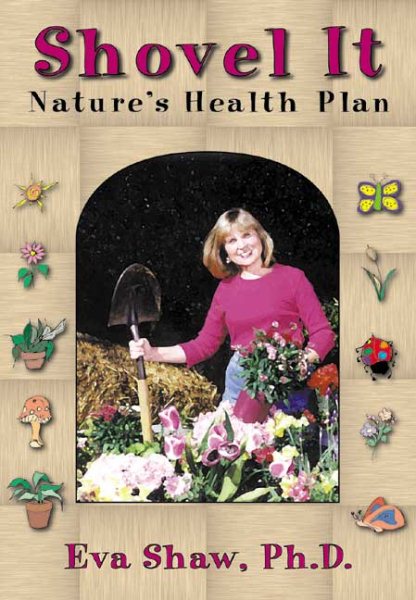 Shovel It: Nature's Health Plan cover