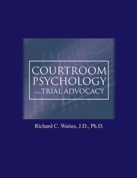 Courtroom Psychology and Trial Advocacy cover