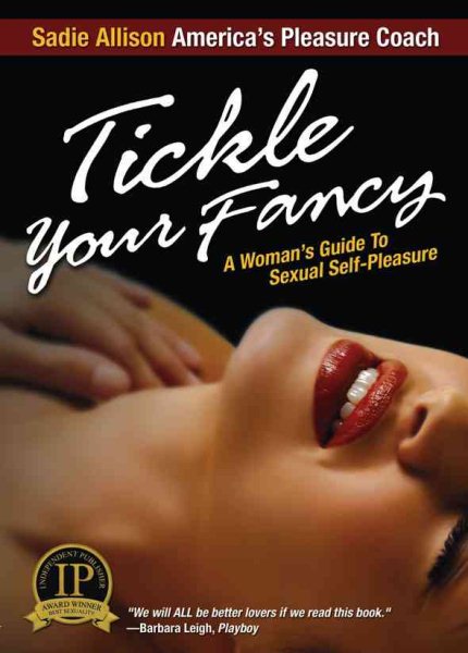 Tickle Your Fancy: A Woman's Guide to Sexual Self-Pleasure cover