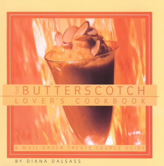 Butterscotch Lover's Cookbook: & Mail-Order Treats Source Guide cover