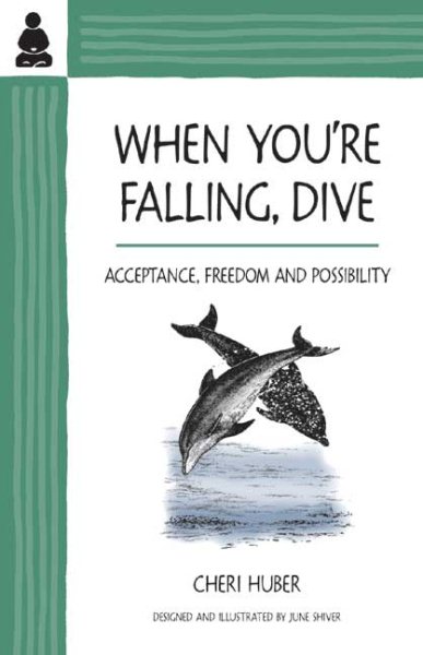 When You're Falling, Dive: Acceptance, Freedom and Possibility cover