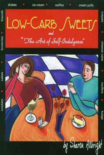 Low-Carb Sweets: And the Art of Self-Indulgence cover