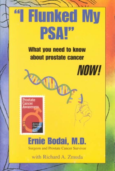 I Flunked My PSA! What You Need to Know About Prostate Cancer NOW! cover