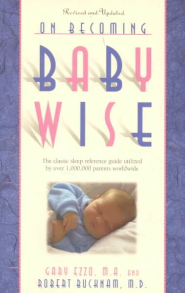 On Becoming Baby Wise: The Classic Sleep Reference Guide Used by Over 1,000,000 Parents Worldwide cover