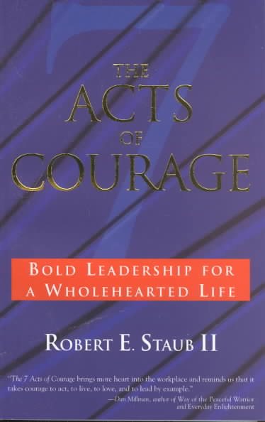 The 7 Acts of Courage: Bold Leadership for a Wholehearted Life cover