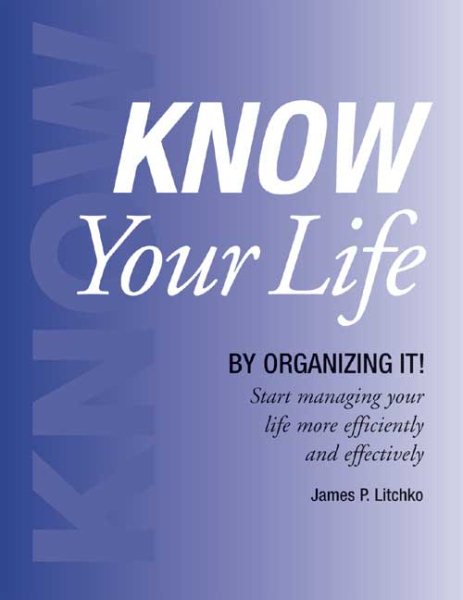 KNOW Your Life: By Organizing It! cover