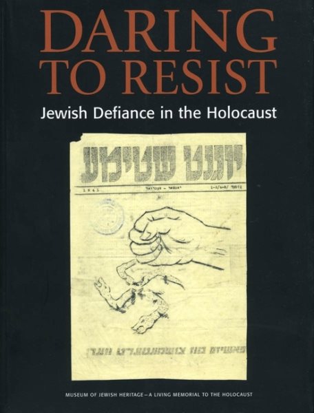 Daring to Resist: Jewish Defiance in the Holocaust cover