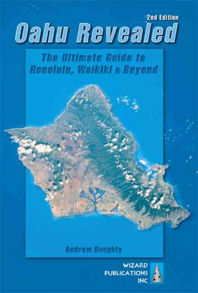 Oahu Revealed: The Ultimate Guide to Honolulu, Waikiki & Beyond (Oahu Revisited) cover