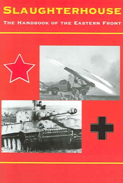 Slaughterhouse: The Handbook of the Eastern Front cover