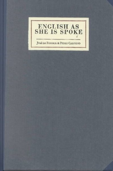 English As She Is Spoke: The New Guide of the Conversation in Portuguese and English, in Two Parts (English and Portuguese Edition) cover