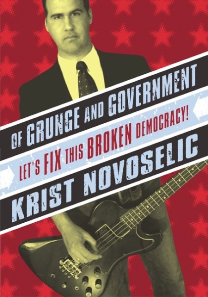 Of Grunge & Government: Let's Fix This Broken Democracy! cover