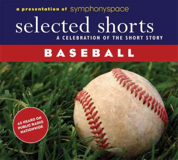 Selected Shorts: Baseball (Selected Shorts: A Celebration of the Short Story) cover