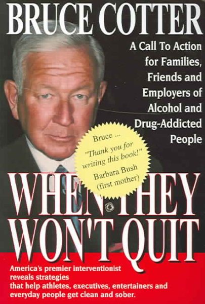 When They Won't Quit: A Call to Action for Families, Friends and Employers of Alcohol and Drug-Addicted People cover