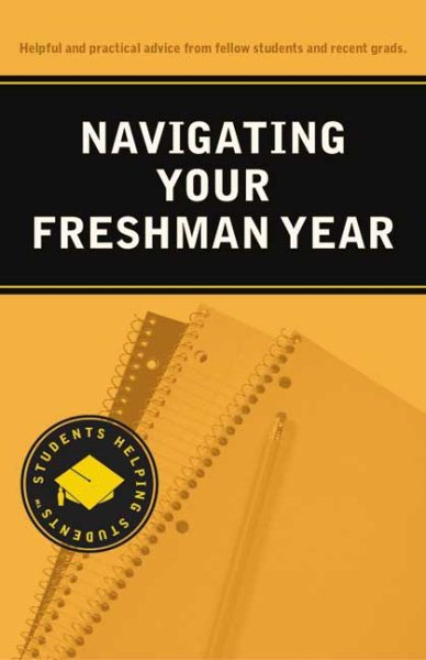 Navigating Your Freshman Year (Students Helping Students series) cover