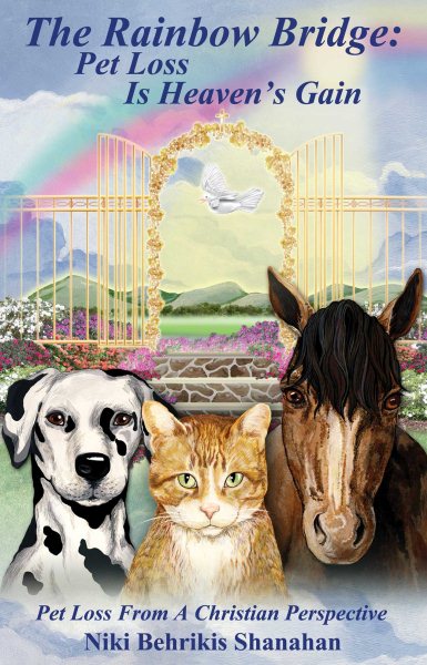 The Rainbow Bridge: Pet Loss Is Heaven's Gain cover