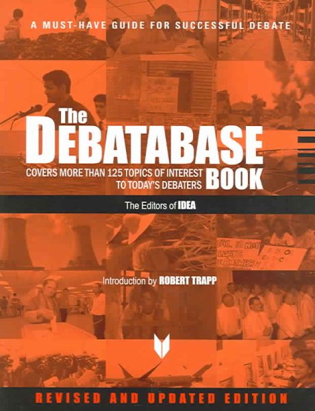 The Debatabase Book: Covers More Than 125 Topics of Interest to Today's Debaters (International Debate Education Association) cover