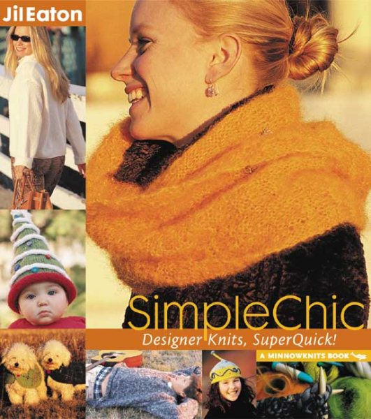 SimpleChic: Designer Knits, SuperQuick! (Minnowknits Books) cover