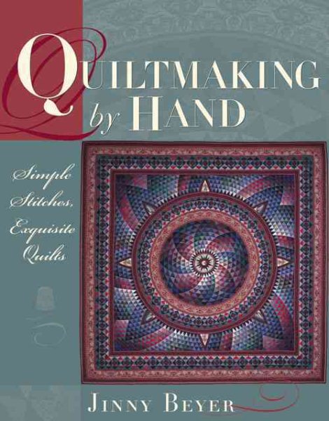 Quiltmaking by Hand: Simple Stitches, Exquisite Quilts cover