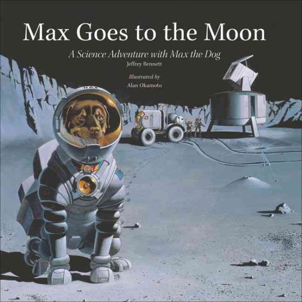 Max Goes to the Moon: A Science Adventure with Max the Dog (Science Adventures with Max the Dog series) cover