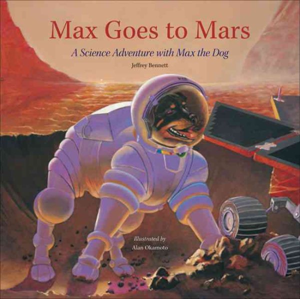 Max Goes to Mars: A Science Adventure with Max the Dog (Science Adventures with Max the Dog series) cover