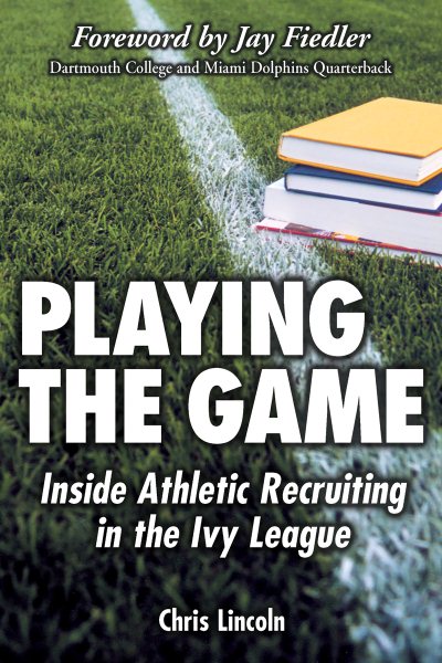 Playing the Game: Inside Athletic Recruiting in the Ivy League cover