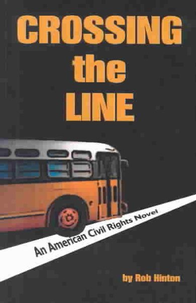 Crossing the Line: An American Civil Rights Novel cover