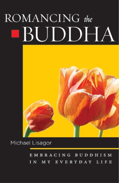 Romancing the Buddha: Embracing Buddhism in My Everyday Life cover