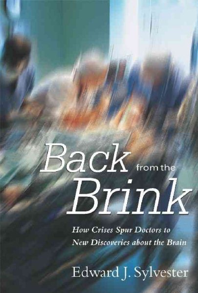 Back from the Brink: How Crises Spur Doctors to New Discoveries about the Brain cover