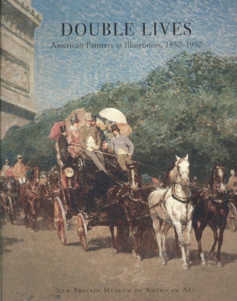 Double Lives: American Painters as Illustrators, 1850-1950 cover