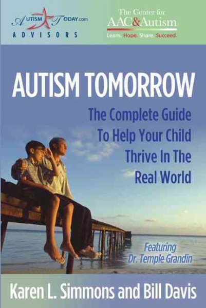 Autism Tomorrow: The Complete Guide To Help Your Child Thrive in the Real World cover