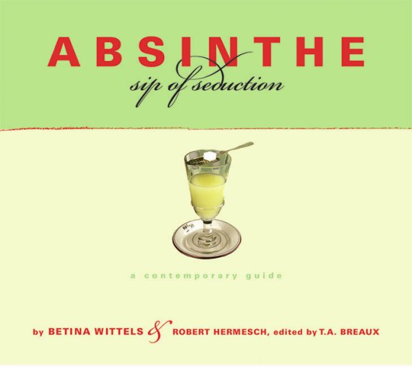Absinthe: Sip of Seduction: A Contemporary Guide cover