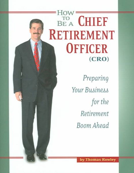 How to Be a Chief Retirement Officer (CRO) cover