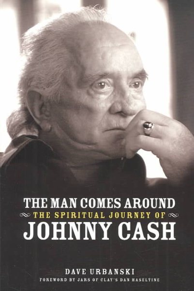 The Man Comes Around: The Spiritual Journey of Johnny Cash cover