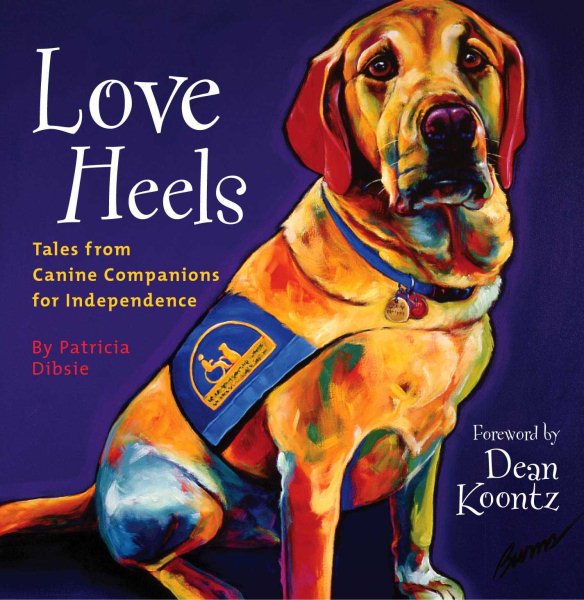 Love Heels: Tales from Canine Companions for Independence cover