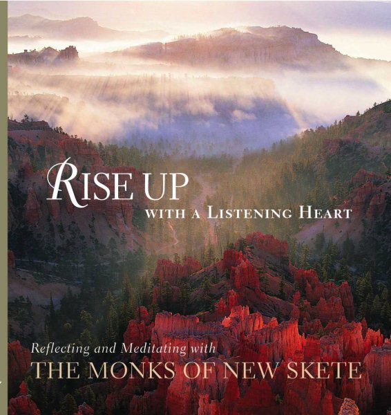 Rise Up with a Listening Heart: Reflecting and Meditating with the Monks of New Skete cover