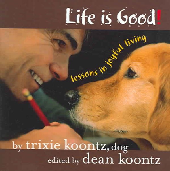 Life is Good!: Lessons in Joyful Living cover