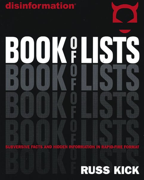 Disinformation Book of Lists: Subversive Facts and Hidden Information in Rapid-Fire Format cover