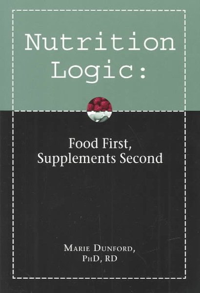 Nutrition Logic: Food First, Supplements Second cover