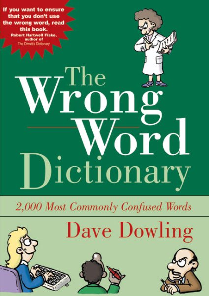 The Wrong Word Dictionary: 2,000 Most Commonly Confused Words cover