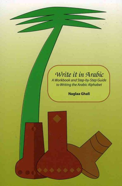 Write It in Arabic: A Workbook and Step-by-Step Guide to Writing the Arabic Alphabet cover