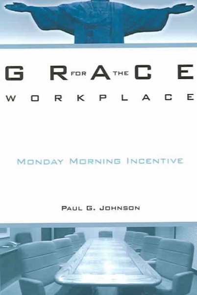 Grace For The Workplace: Monday Morning Incentive cover