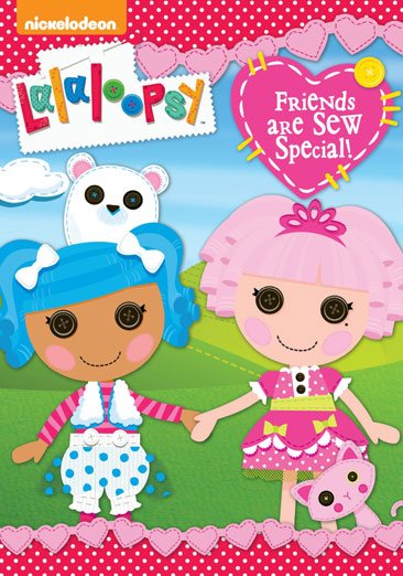 Lalaloopsy: Friends Are Sew Special