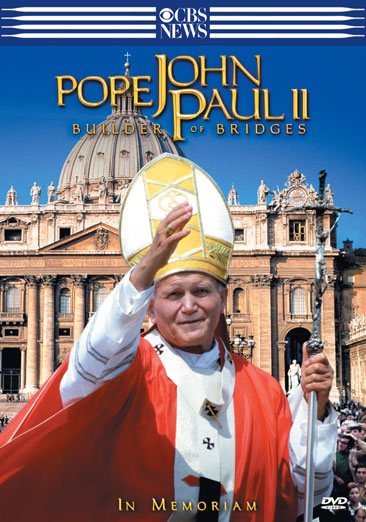 CBS News Presents - Pope John Paul II - Builder of Bridges - In Memoriam cover