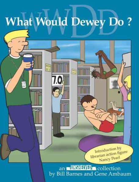 What Would Dewey Do?: An Unshelved Collection cover