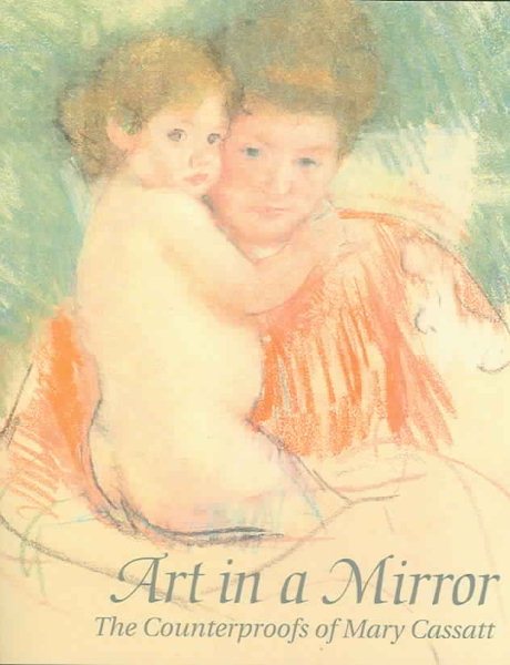 Art in a Mirror: The Counterproofs of Mary Cassatt cover